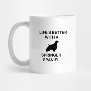 lifes better with a springer spaniel silhouette Mug